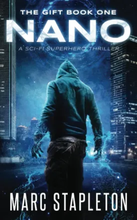 Nano - A Sci-Fi Superhero Thriller (The Gift) Paperback  June 5, 2023
