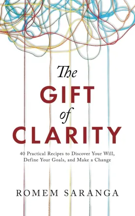 The Gift of Clarity: 40 Practical Recipes to Discover Your Will, Define Your Goals, and Make a Change Paperback  November 21, 2024